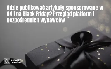 Obraz do artykułu: Gdzie publikować artykuły sponsorowane w Q4 i na Black Friday? Przegląd platform i bezpośrednich wydawców