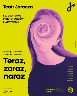 Spektakl „Teraz, zaraz, naraz” Teatru Jaracza