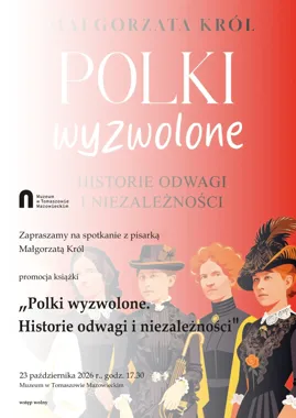 Spotkanie z Małgorzatą Król o „Polkach wyzwolonych” w Tomaszowie Mazowieckim